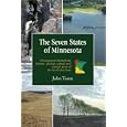 The Seven States of Minnesota: Driving Tours Through the History, Geology, Culture and Natural Glory of the North Star... by  John Toren