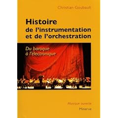 Histoire de l'instrumentation et de l'orchestration : Du baroque � l'�lectronique