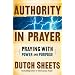Authority in Prayer: Praying with Power and Purpose