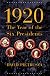 1920: The Year of the Six Presidents