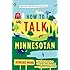 How to Talk Minnesotan: Revised for the 21st Century