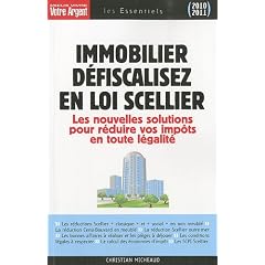 Immobilier : d�fiscalisez avec la loi Scellier : Les nouvelles solutions pour r�duire vos imp�ts en toute l�galit�