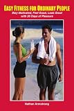 51ZtdIpPguL. SL160  Easy Fitness for Ordinary People: Stay Motivated, Feel Good, Look Great with 30 Days of Pleasure