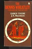 Down There (Dennis Wheatley library of the occult)