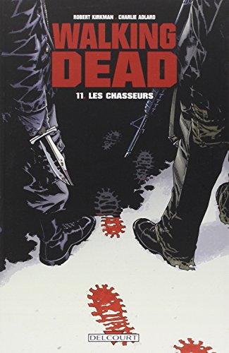 Walking Dead T11: Les chasseurs Walking Dead T11: Les chasseurs