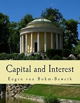 Capital and Interest (Large Print Edition): A Critical History of Economical Theory