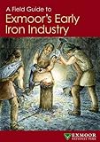 A field guide to Exmoor's early iron industry