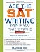 Ace the SAT Writing Even If You Hate to Write: Shortcuts and Strategies to Score Higher Regardless of Your Skill Level