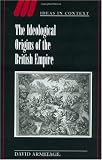 Buy : The Ideological Origins of the British Empire (Ideas in Context)