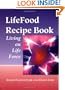 LifeFood Recipe Book: Living on Life Force