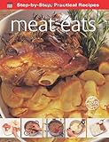 Meat eats : step-by-step, practical recipes