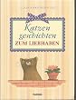 Katzengeschichten zum Liebhaben