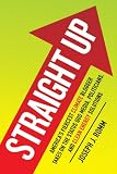 Straight Up: Americas Fiercest Climate Blogger Takes on the Status Quo Media, Politicians, and Clean Energy Solutions