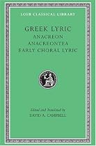 Greek Lyric: Anacreontea - Choral Lyric from Olympus to Alcman v. 2 (Loeb Classical Library)