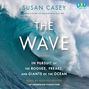 The Wave: In Pursuit of the Rogues, Freaks and Giants of the Ocean | [Susan Casey]