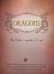Dragons: The Myths, Legends, and Lore