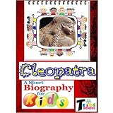 Cleopatra - A Short Biography for Kids
