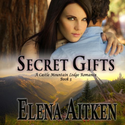 Secret Gifts: A Castle Mountain Lodge Romance