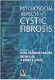Psychosocial Aspects of Cystic Fibrosis