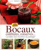 Bocaux, confitures, conserves... : La bible des recettes du potager