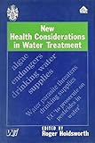 New health considerations in water treatment