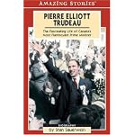 Pierre Elliot Trudeau: The Fascinating Life of Canada's Most Flamboyant Prime Minister (Amazing Stories) (Amazing Stories) book cover