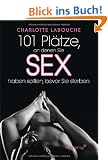 101 Pl�tze, an denen Sie Sex haben sollten, bevor Sie sterben