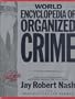 World Encyclopedia of Organized Crime (Paragon True Crime Library)