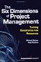 The Six Dimensions of Project Management: Turning Constraints into Resources
