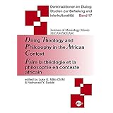 doing theology and philosophy in the african context denktraditionen im dialog studien zur befreiung und interkilturalitat