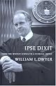 Ipse Dixit: How the World Looks to a Federal Judge