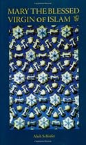 Mary the Blessed Virgin of Islam