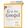 G Is for Googol: A Math Alphabet Book