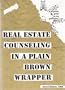Real Estate Counseling in a Plain Brown Wrapper