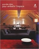 Grandes idées pour embellir l espace
