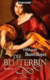 Die Bluterbin: Roman - Hildegard Burri-Bayer