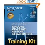 MCSE Implementing, Managing & Maintaining a Windows Server 2003 Network Infrastructure Training Kit 2nd Edition