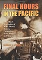 Final hours in the Pacific : the Allied surrenders of Wake Island, Bataan, Corregidor, Hong Kong, and Singapore