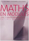Maths en modules tome 1 : bases fondamentales DUT et BTS industriels