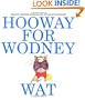 Hooway for Wodney Wat
