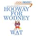 Hooway for Wodney Wat