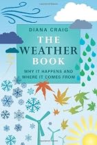 The Weather Book: Why It Happens And Where It Comes From