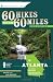 60 Hikes Within 60 Miles: Atlanta: Including Marietta, Lawrenceville, and Peachtree City