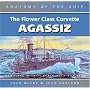 Anatomy of the Ship: The Flower Class Corvette Agassiz