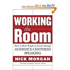 Working the Room: How to Move People to Action Through Audience-Centered Speaking