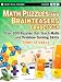 Math Puzzles and Games, Grades 6-8: Over 300 Reproducible Puzzles that Teach Math and Problem Solving