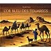 L'or bleu des touaregs