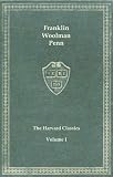 Harvard Classics, Vol. 01: Benjamin Franklin, John Woolman, William Penn (The Harvard Classics)