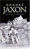 Honore Jaxon: Prairie Visionary