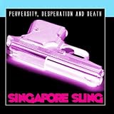 Perversity, Desperation and Death